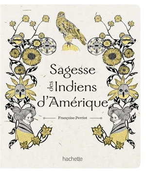 Sagesse des Indiens d'Amérique : sur la voie hopi - Françoise Perriot