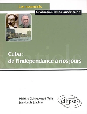 Cuba, de l'indépendance à nos jours - Michèle Guicharnaud-Tollis