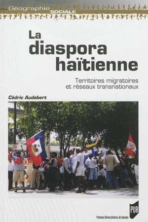 La diaspora haïtienne : territoires migratoires et réseaux transnationaux - Cédric Audebert