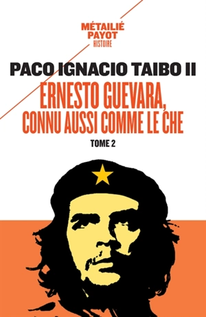 Ernesto Guevara, connu aussi comme le Che. Vol. 2 - Paco Ignacio Taibo