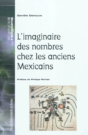 L'imaginaire des nombres chez les anciens Mexicains - Danièle Dehouve