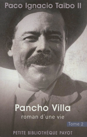 Pancho Villa : roman d'une vie. Vol. 2 - Paco Ignacio Taibo