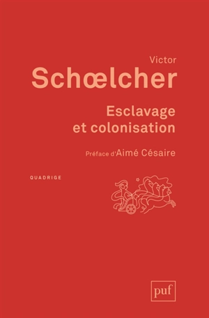 Esclavage et colonisation - Victor Schoelcher