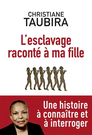 L'esclavage raconté à ma fille - Christiane Taubira