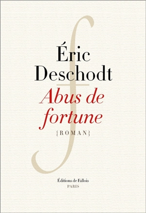 Abus de fortune - Eric Deschodt