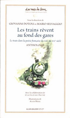 Les trains rêvent au fond des gares : le train dans la poésie française du XIXe au XXIe siècle