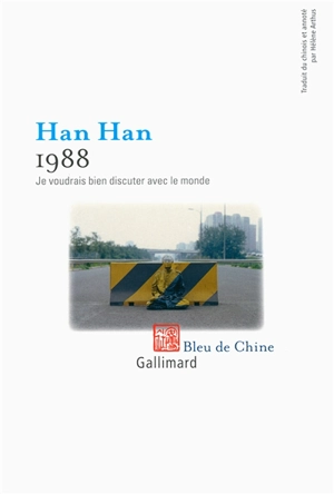 1988 : je voudrais bien discuter avec le monde - Han Han