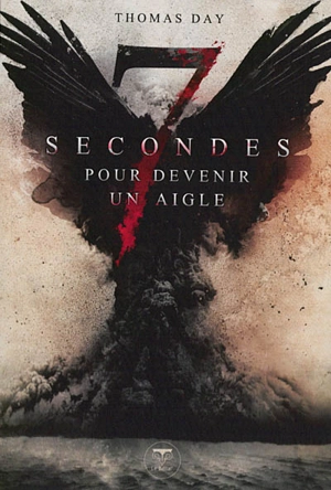 7 secondes pour devenir un aigle - Thomas Day