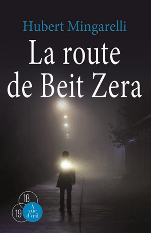 La route de Beit Zera - Hubert Mingarelli