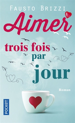 Aimer trois fois par jour - Fausto Brizzi