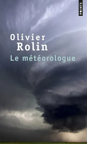 Le météorologue - Olivier Rolin