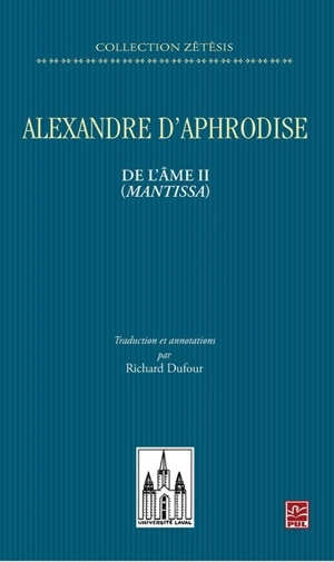 Alexandre d'Aphrodisias : de l'âme II (Mantissa) - Alexandre d'Aphrodisias