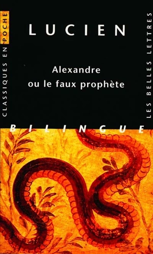 Alexandre ou Le faux prophète - Lucien de Samosate