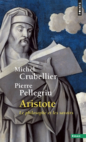 Aristote : le philosophe et les savoirs - Michel Crubellier