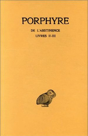 De l'abstinence. Vol. 2. Livre II et III - Porphyre