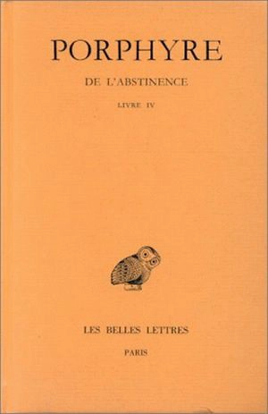 De l'abstinence. Vol. 3. Livre IV - Porphyre