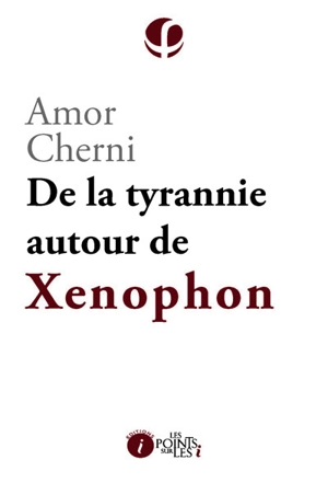 De la tyrannie : autour de Xénophon - Amor Cherni