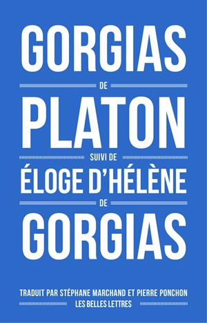 Gorgias. Eloge d'Hélène - Platon