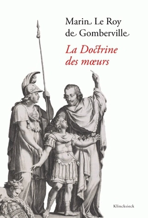 La doctrine des moeurs. Le prince à l'école des images - Marin Le Roy de Gomberville