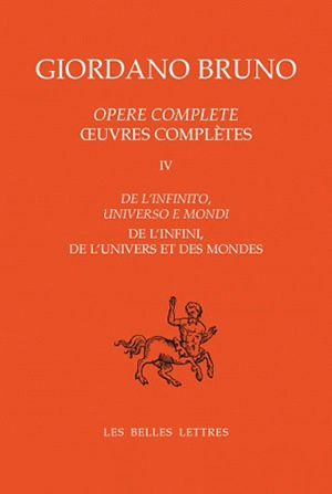 Oeuvres complètes. Vol. 4. De l'infini, de l'univers et des mondes. Opere complete. Vol. 4. De l'infini, de l'univers et des mondes - Giordano Bruno