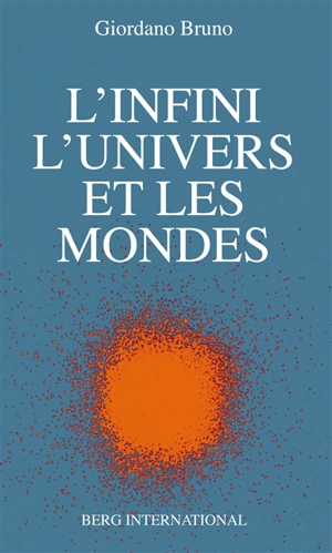 L'infini, l'Univers et les mondes - Giordano Bruno