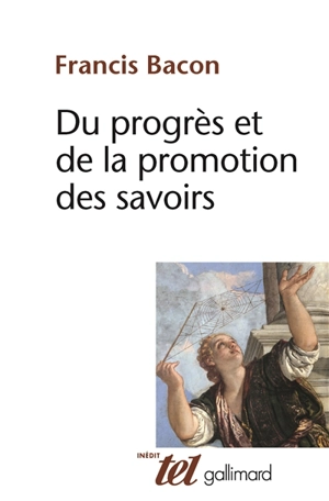 Du progrès et de la promotion des savoirs : 1605 - Francis Bacon