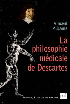 La philosophie médicale de Descartes - Vincent Aucante