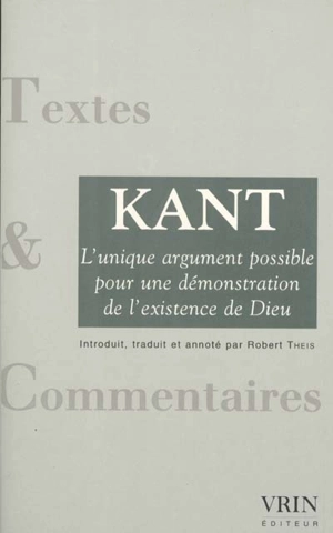 L'unique argument possible d'une démonstration de l'existence de Dieu - Emmanuel Kant