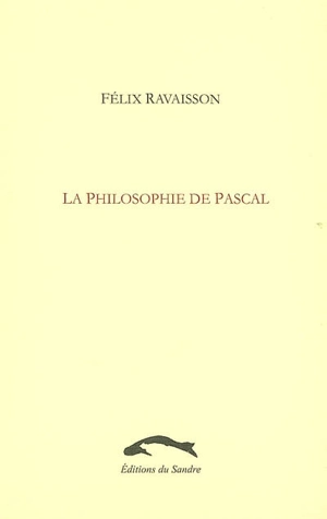 La philosophie de Pascal - Félix Ravaisson