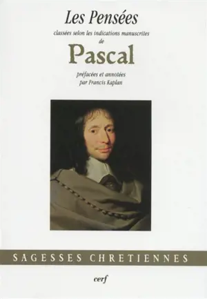 Les pensées : classées selon les indications manuscrites de Pascal - Blaise Pascal