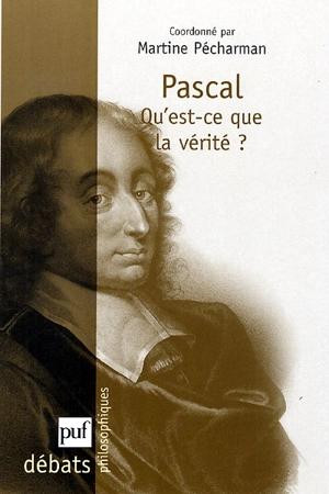 Pascal : qu'est-ce que la vérité ?