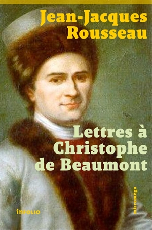 Lettre à Christophe de Beaumont - Jean-Jacques Rousseau