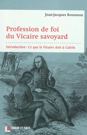 Profession de foi du vicaire savoyard - Jean-Jacques Rousseau