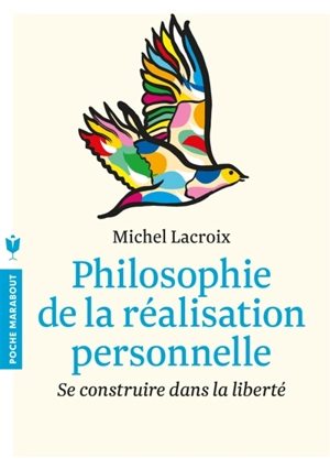 Philosophie de la réalisation personnelle : se construire dans la liberté - Michel Lacroix