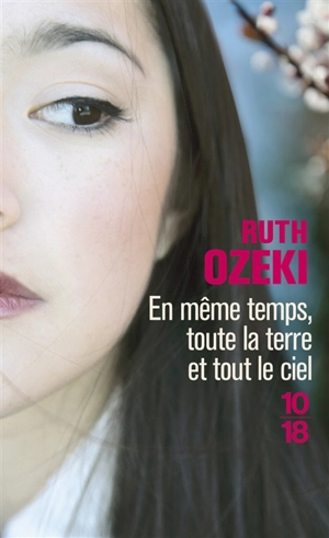 En même temps, toute la terre et tout le ciel - Ruth Ozeki