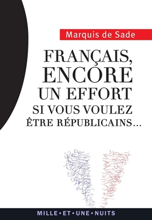 Français, encore un effort si vous voulez être républicains... - Donatien Alphonse François de Sade