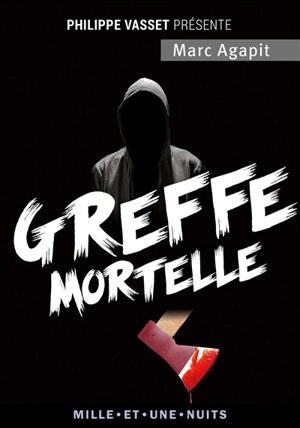 Greffe mortelle - Marc Agapit