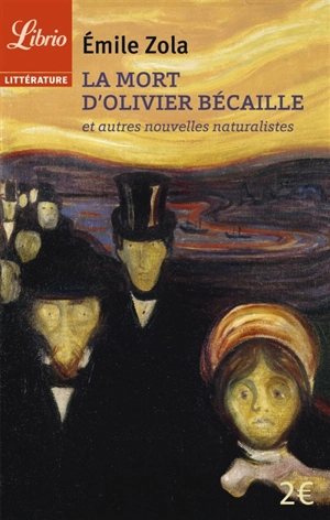 La mort d'Olivier Bécaille : et autres nouvelles naturalistes - Emile Zola