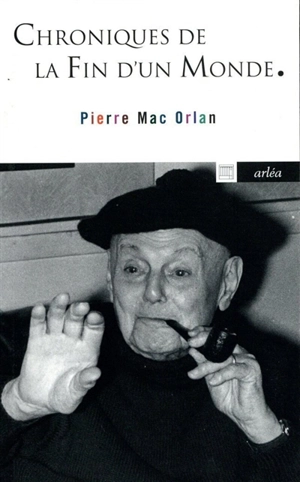 Chroniques de la fin d'un monde - Pierre Mac Orlan