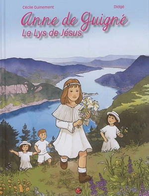 Anne de Guigné : le lys de Jésus - Didgé