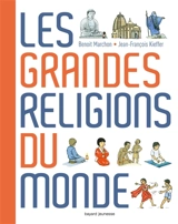 Les grandes religions du monde - Benoît Marchon