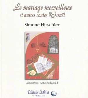 Le mariage merveilleux : et autres contes d'Israël - Simone Hirschler
