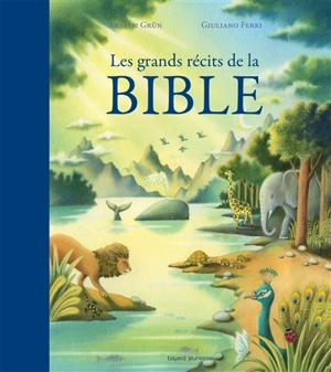 Les grands récits de la Bible - Anselm Grün