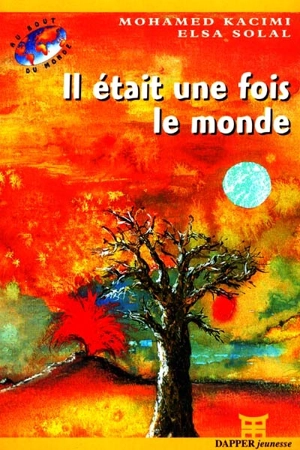 Il était une fois le monde - Mohamed Kacimi