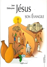 Jesus, son Evangile - Jean Debruynne