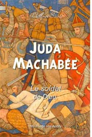 Juda Machabée : le soldat de Dieu - Mauricette Vial-Andru