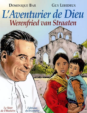 L'aventurier de Dieu : Werenfried van Straaten - Dominique Bar