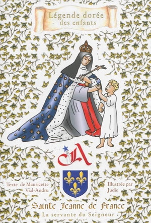 Sainte Jeanne de France : la servante du Seigneur - Mauricette Vial-Andru