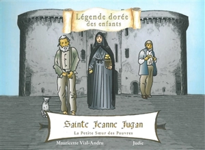 Sainte Jeanne Jugan : la petite soeur des pauvres - Mauricette Vial-Andru