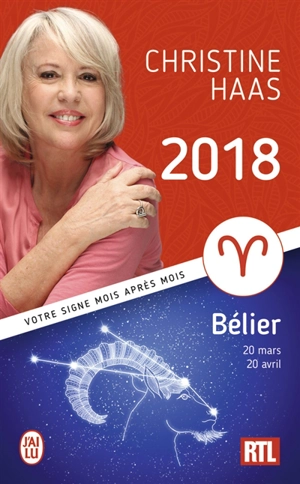 Bélier 2018 : 20 mars-20 avril : votre signe mois après mois - Christine Haas